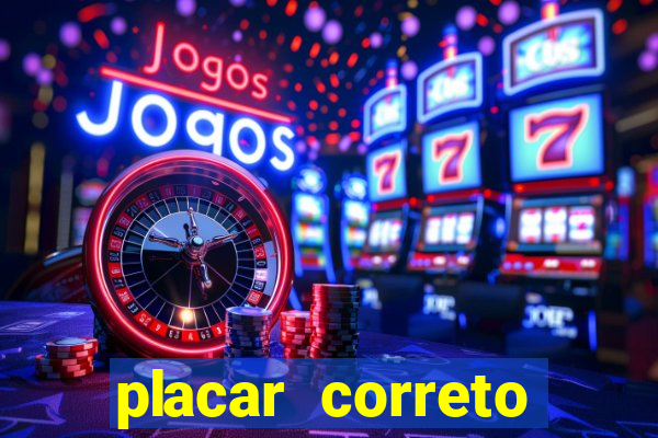 placar correto jogos de hoje